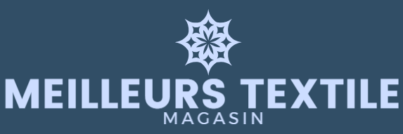 Meilleurs Textile Magasin